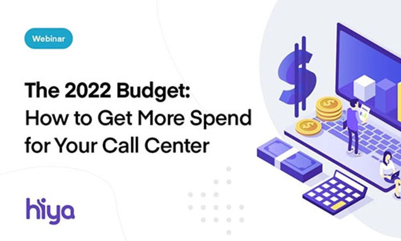 The 2022 Budget: How to Get More Spend for Your Call Center