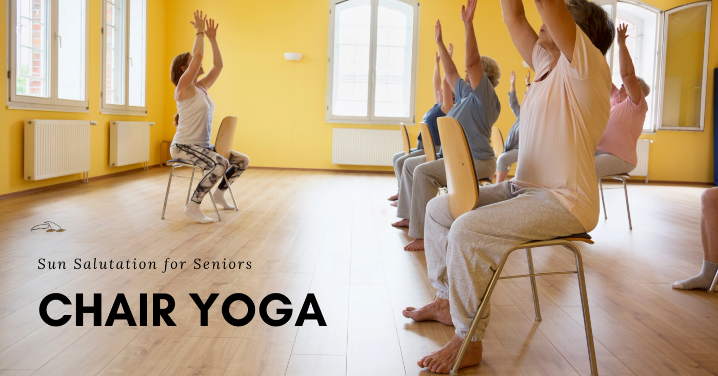 Yoga for Seniors - Sun Salutation on a Chair — Doron Yoga