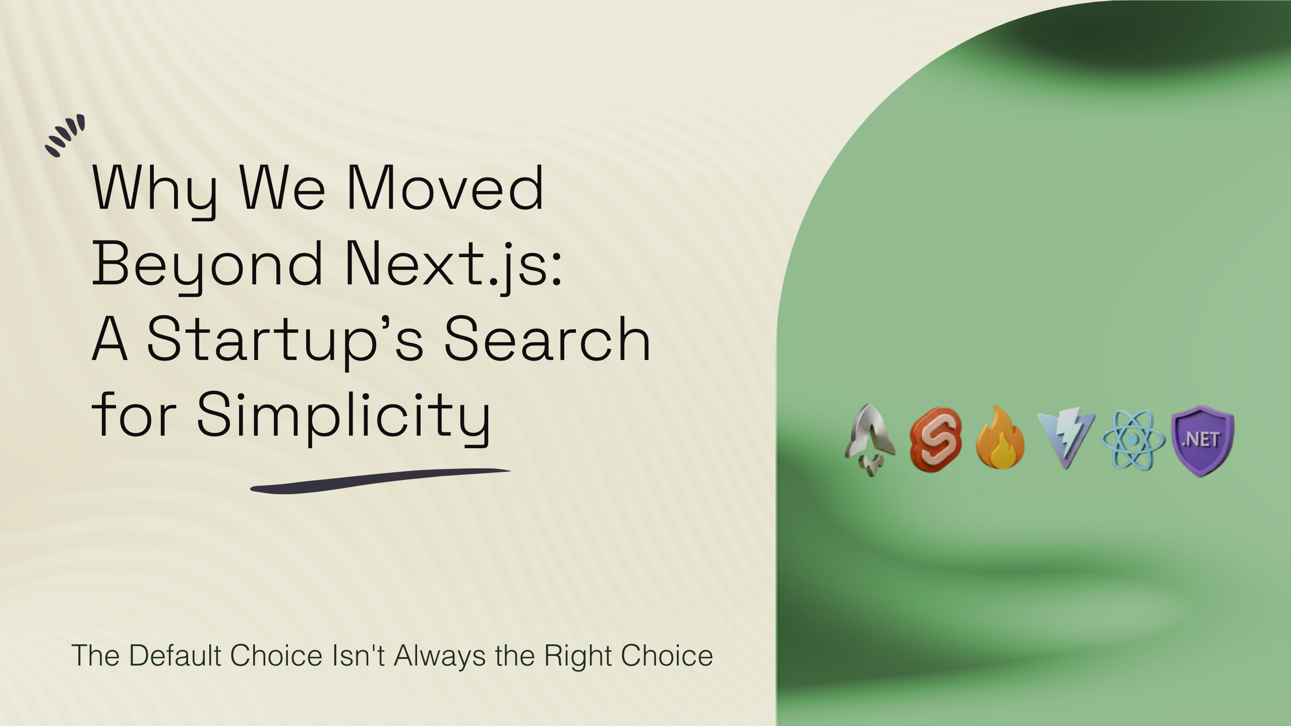 Why We Moved Beyond Next.js: A Startup's Search for Simplicity