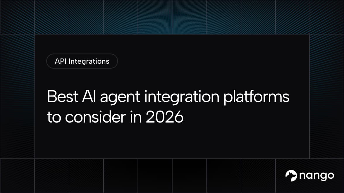 Best AI agent integration platforms to consider in 2026 | Nango Blog