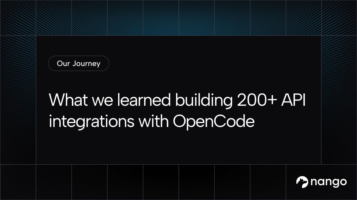 What we learned building 200+ API integrations with OpenCode | Nango Blog