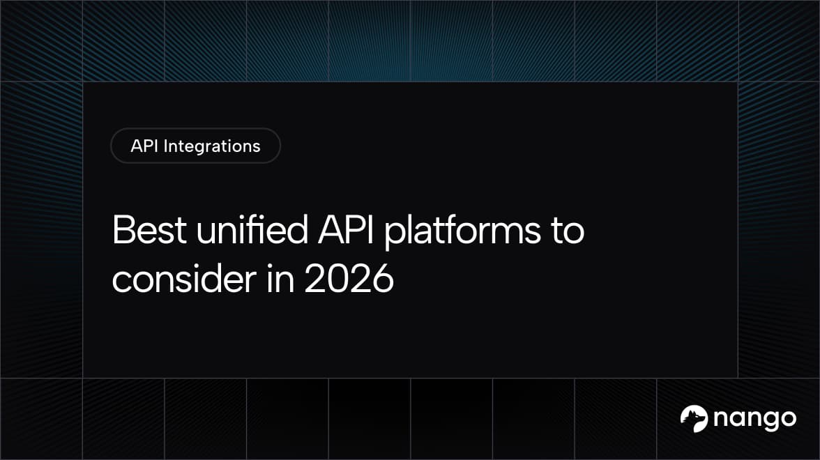 Best unified API platforms to consider in 2026 | Nango Blog