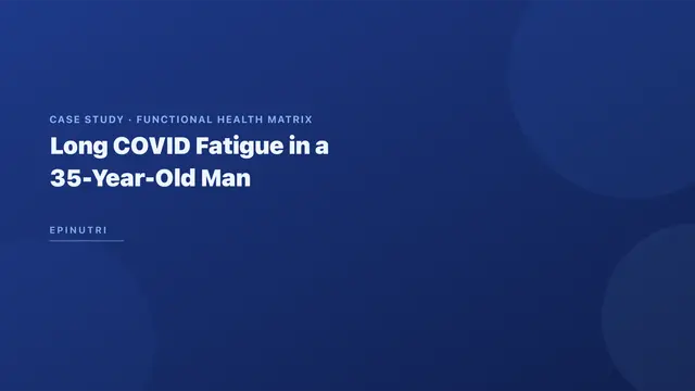 Case Study: Long COVID Fatigue in a 35-Year-Old Man — Mitochondrial Restoration Protocol with 12-Week Follow-Up Using the Functional Health Matrix