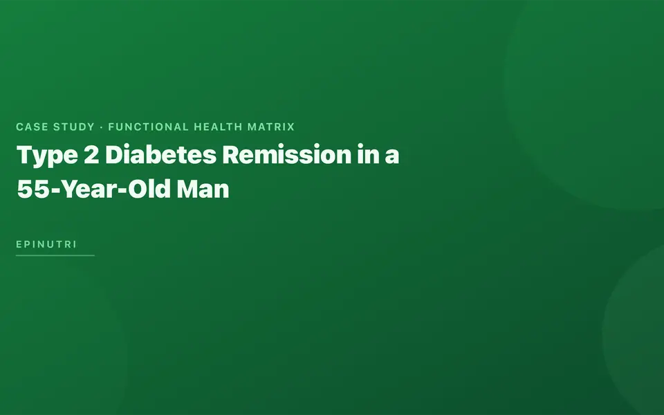 Case Study: Type 2 Diabetes Remission in a 55-Year-Old Man — Therapeutic Carbohydrate Restriction, Post-Meal Walking, and Supervised Deprescribing Using the Functional Health Matrix
