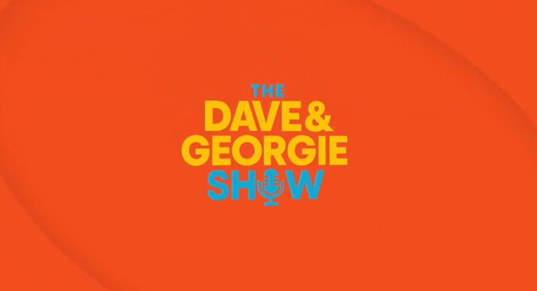 The Dave & Georgie Show logo against a red background.