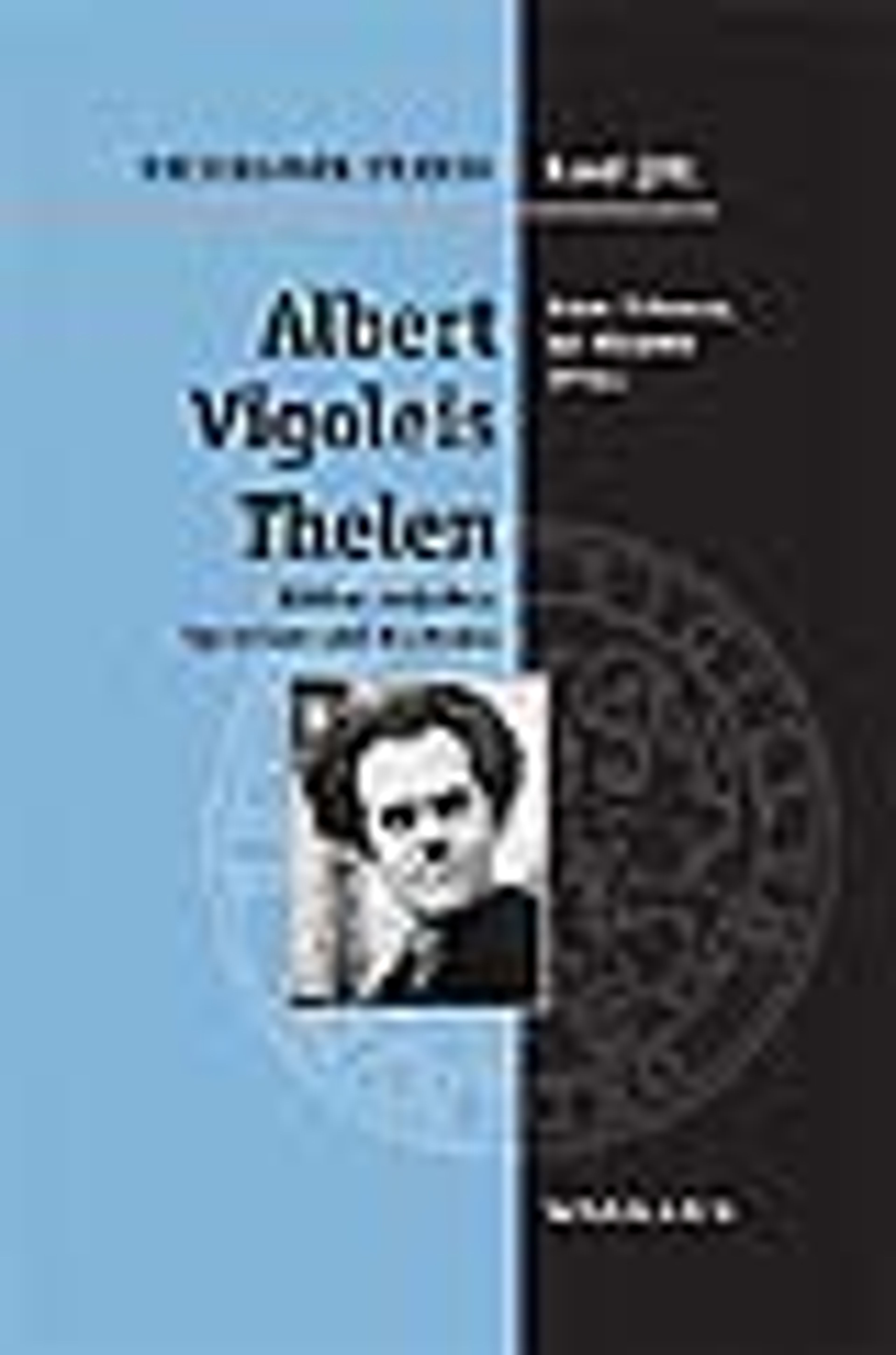 Book cover for "Albert Vigoleis Thelen" featuring a black and white portrait of the author on a blue and black background.
