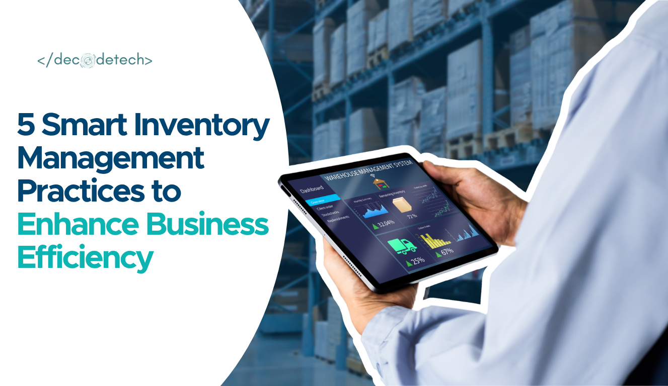 5 Smart Inventory Management Practices to Enhance Business Efficiency