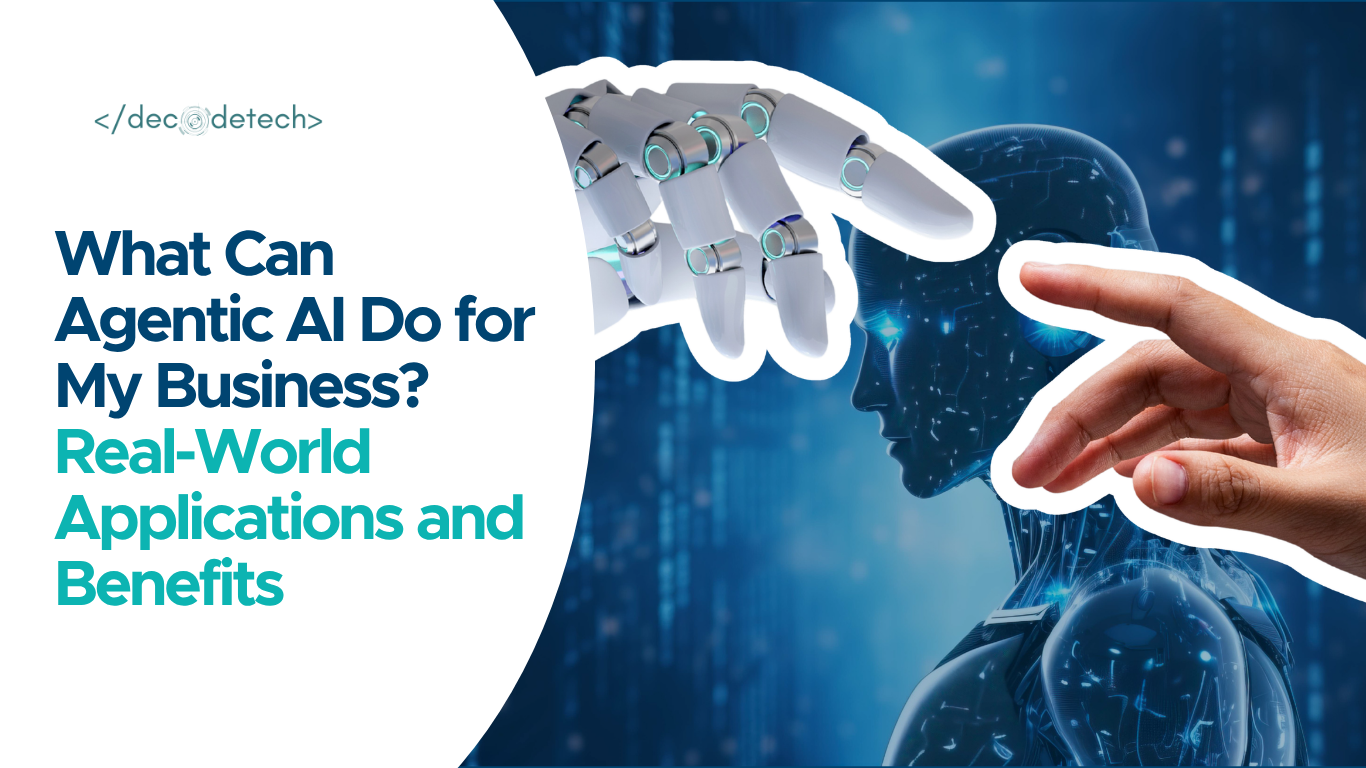 What Can Agentic AI Do for My Business? Real-World Applications and Benefits