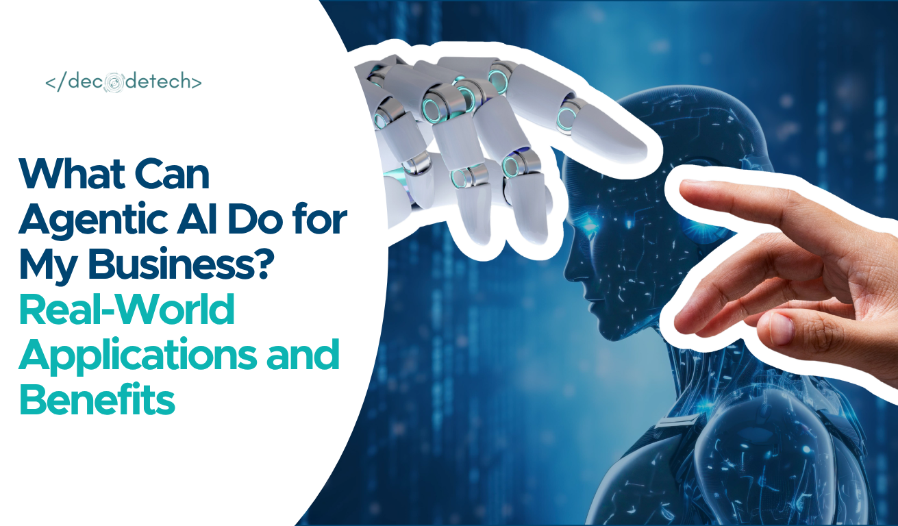 What Can Agentic AI Do for My Business? Real-World Applications and Benefits