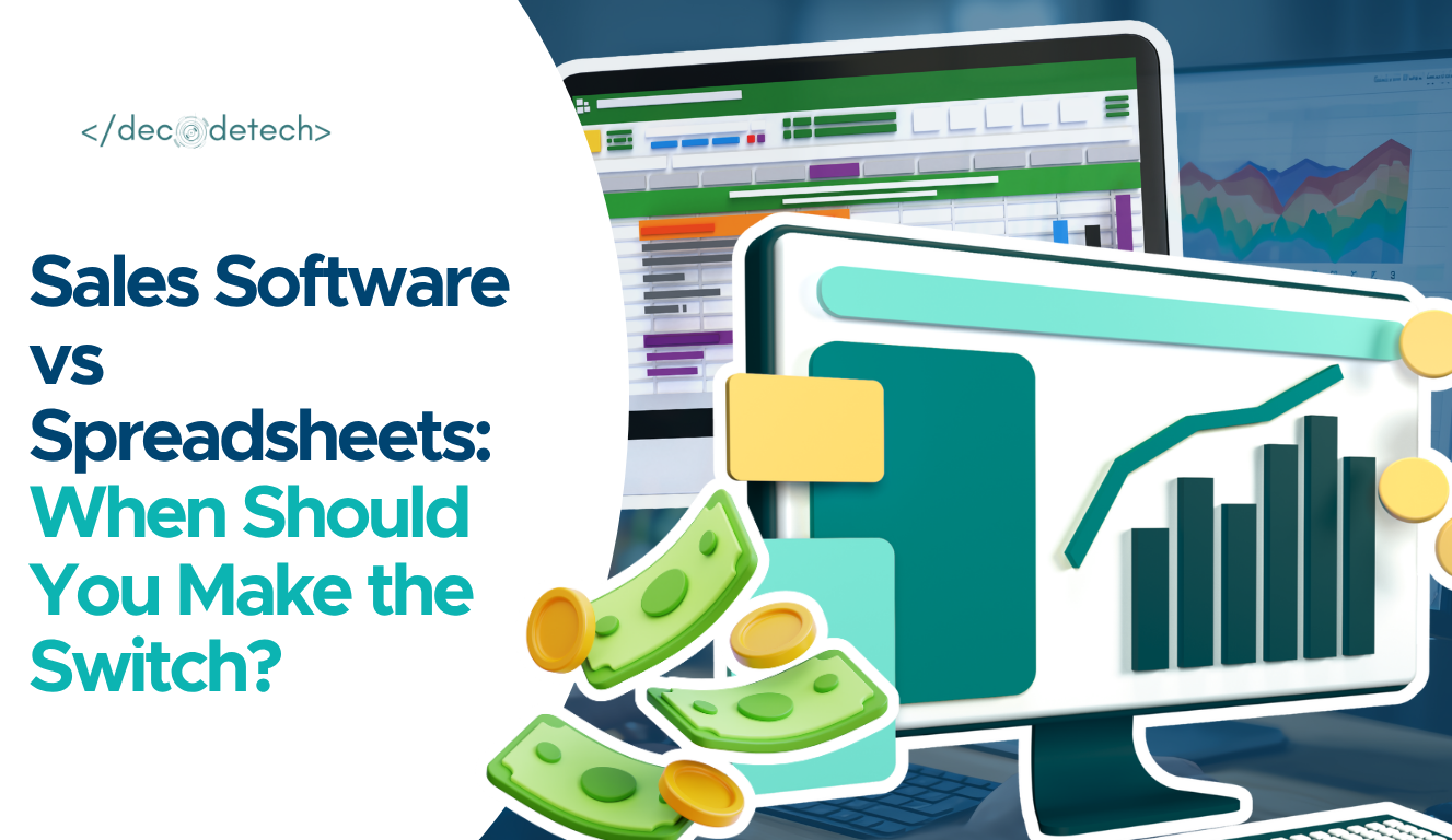 Sales Software vs Spreadsheets: When Should You Make the Switch?