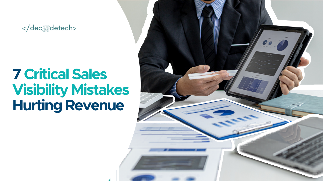 7 Critical Sales Visibility Mistakes Hurting Revenue
