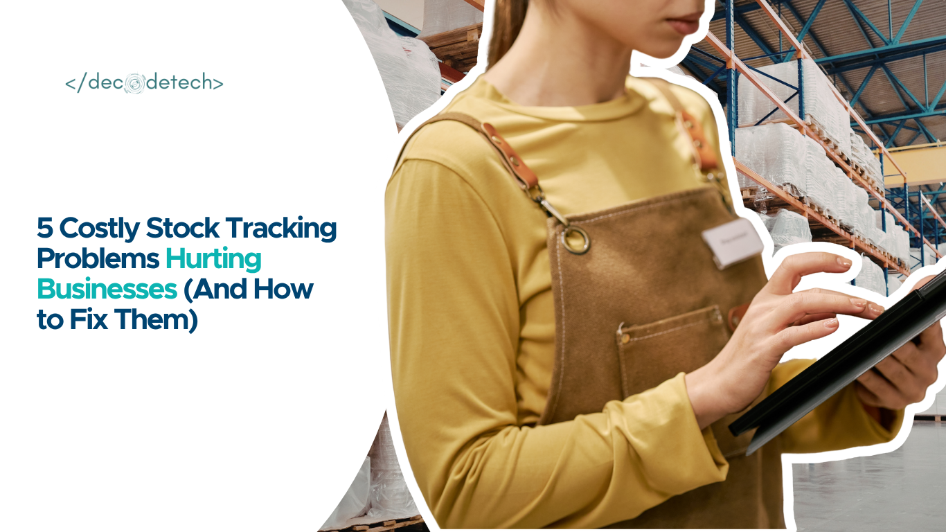 5 Costly Stock Tracking Problems Hurting Businesses (And How to Fix Them)