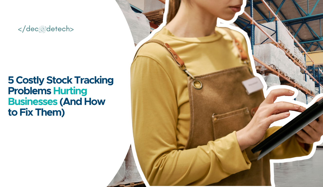5 Costly Stock Tracking Problems Hurting Businesses (And How to Fix Them)
