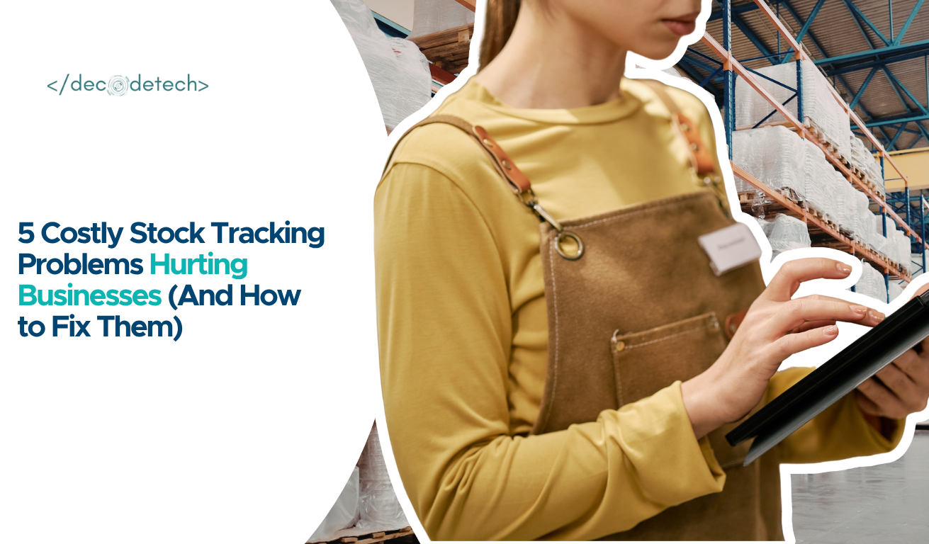 5 Costly Stock Tracking Problems Hurting Businesses (And How to Fix Them)