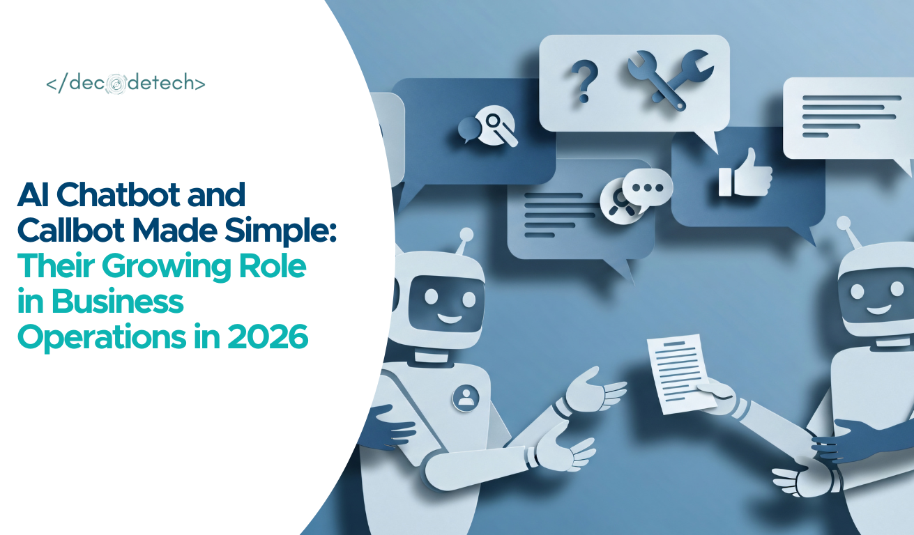 AI Chatbot and Callbot Made Simple: Their Growing Role in Business Operations in 2026