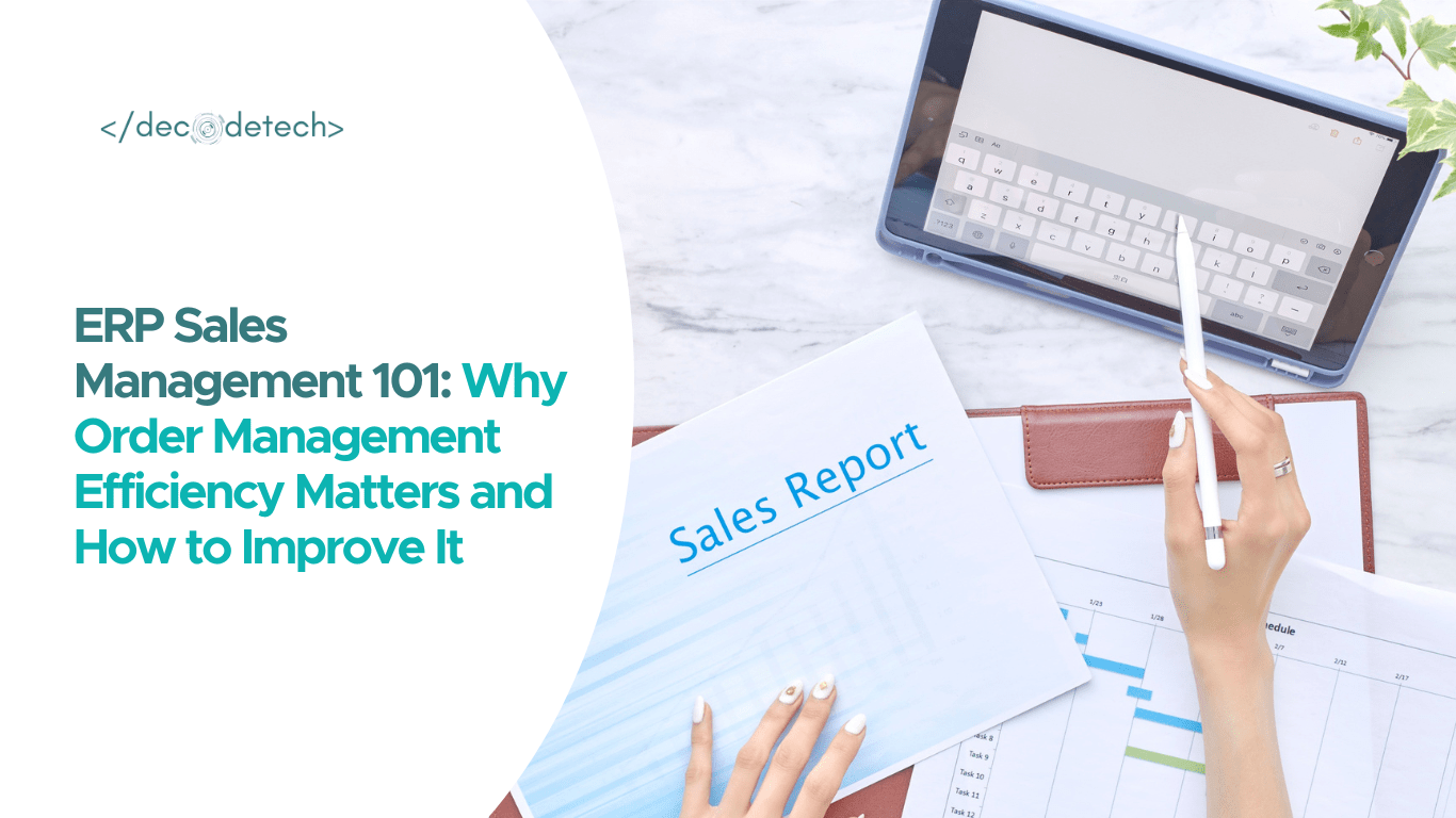 ERP Sales System 101: Why Order Management Efficiency Matters and How to Improve It
