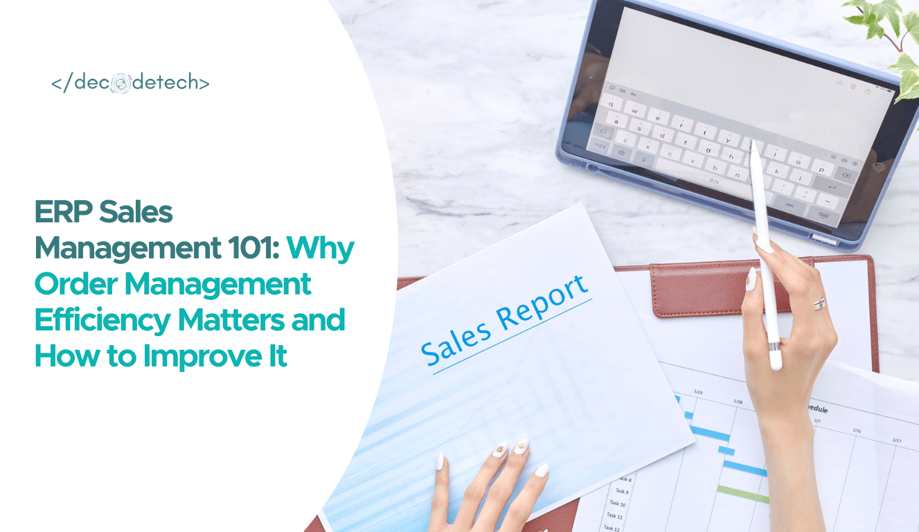 ERP Sales System 101: Why Order Management Efficiency Matters and How to Improve It
