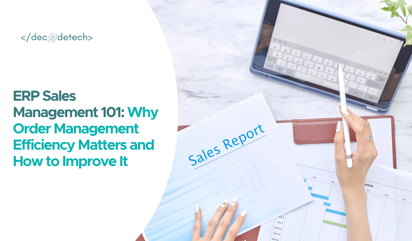 ERP Sales System 101: Why Order Management Efficiency Matters and How to Improve It