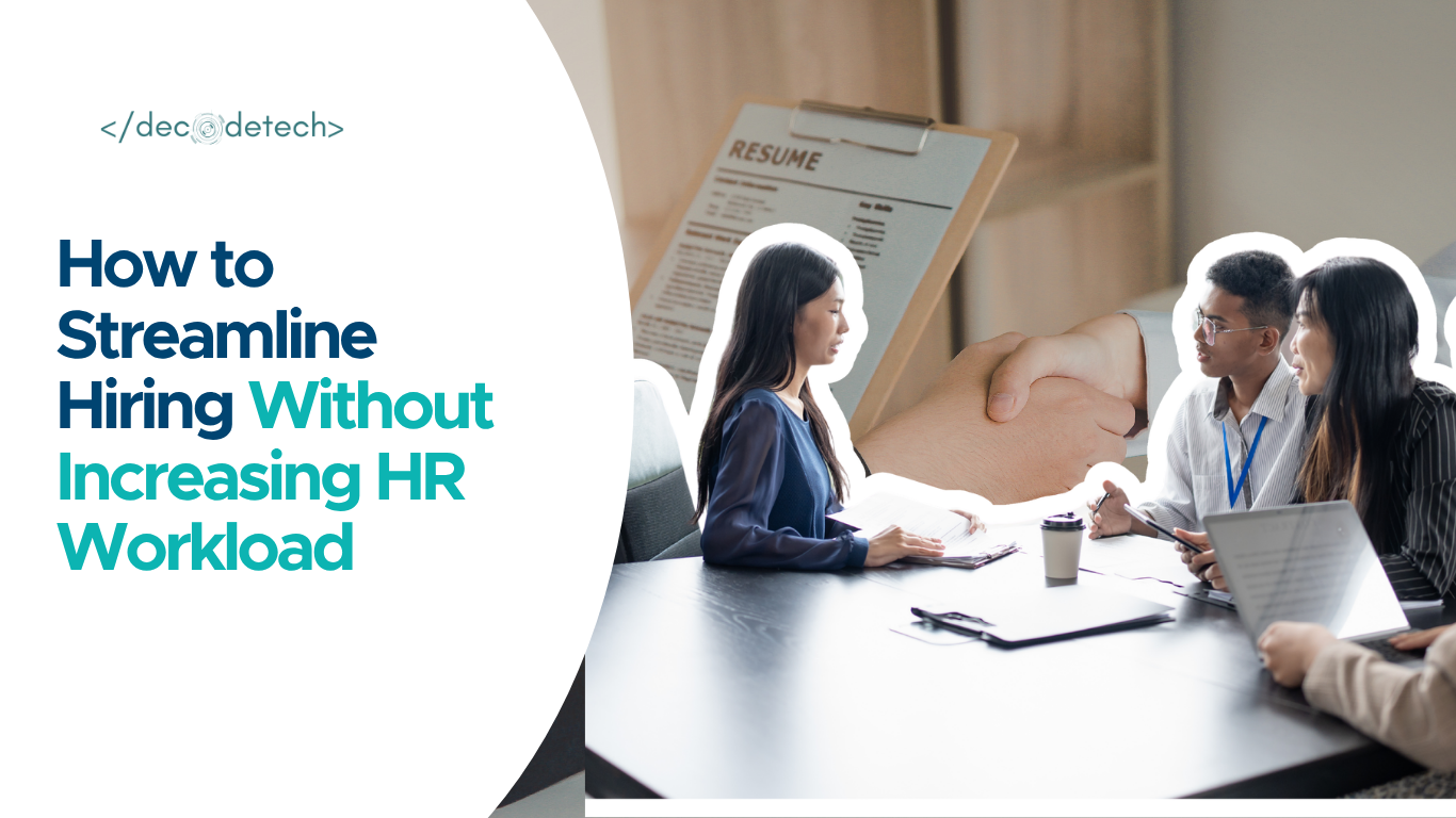 How to Streamline Hiring Without Increasing HR Workload