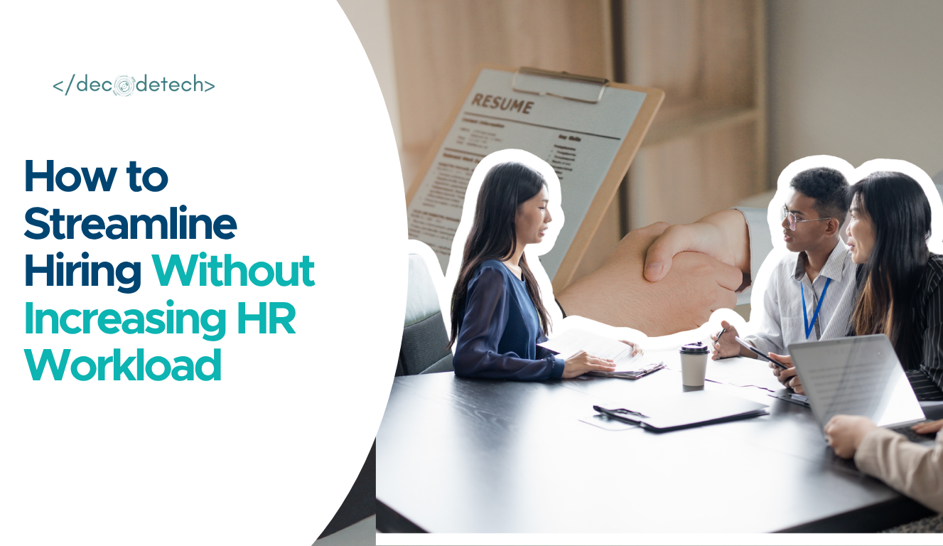 How to Streamline Hiring Without Increasing HR Workload