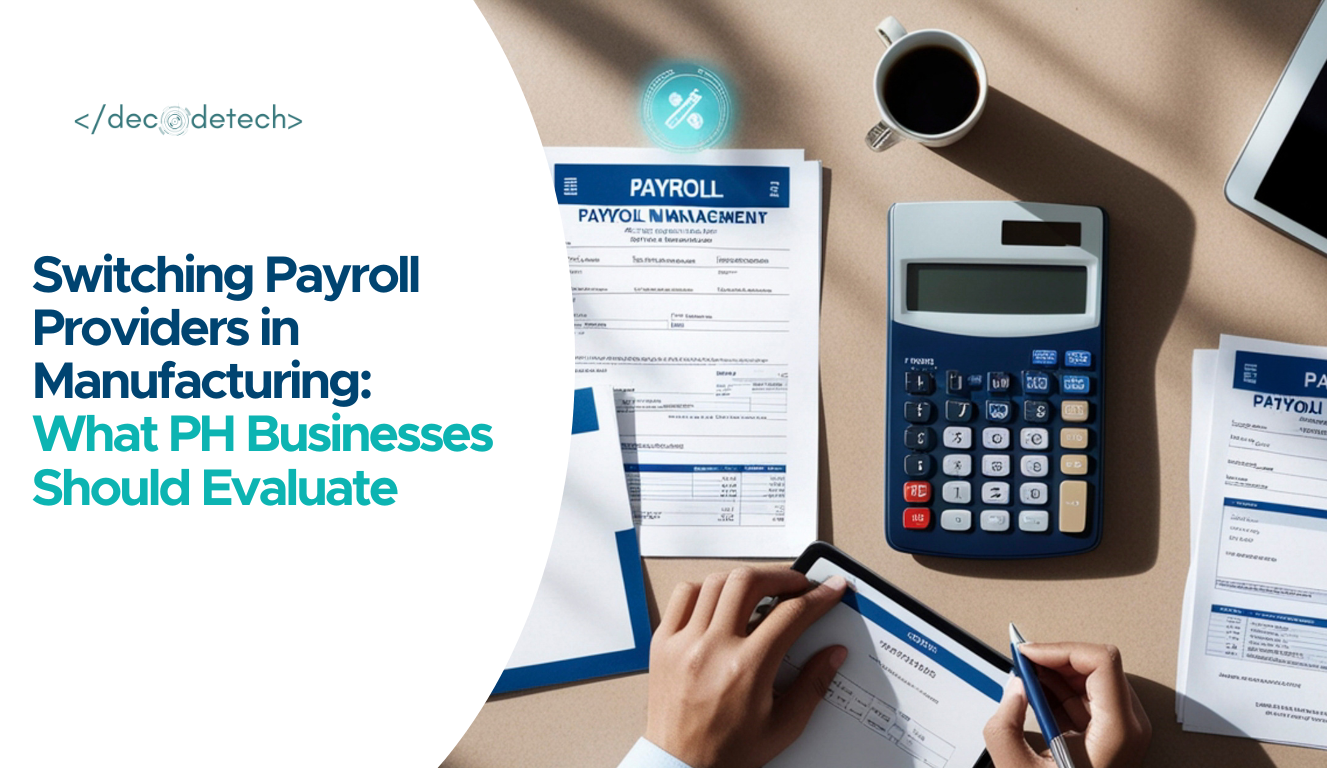 Switching Payroll Providers in Manufacturing: What PH Businesses Should Evaluate 2026