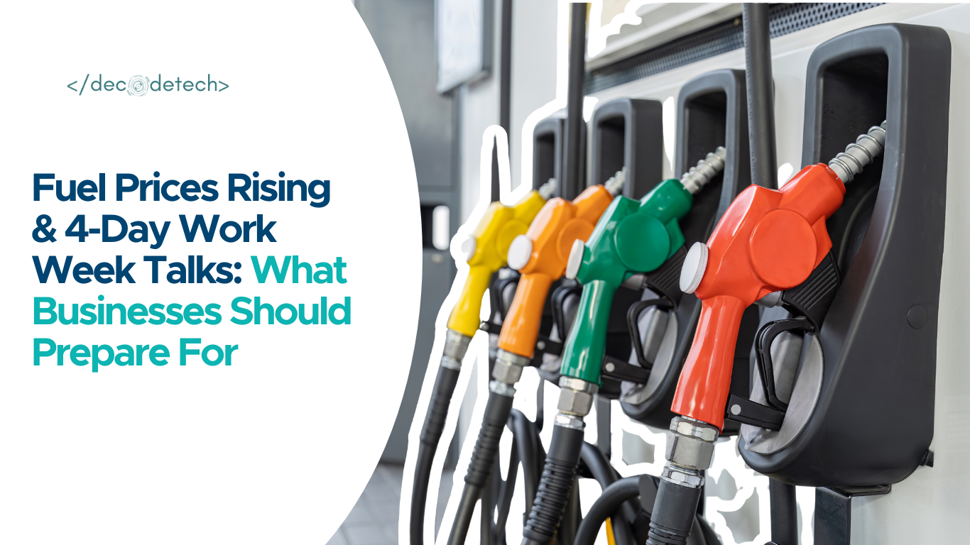 Fuel Prices Rising &amp; 4-Day Work Week Talks: What Businesses Should Prepare For