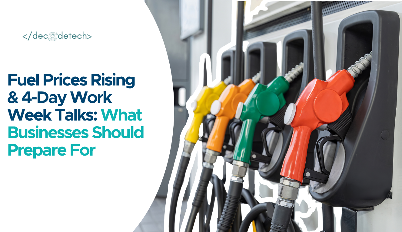 Fuel Prices Rising & 4-Day Work Week Talks: What Businesses Should Prepare For