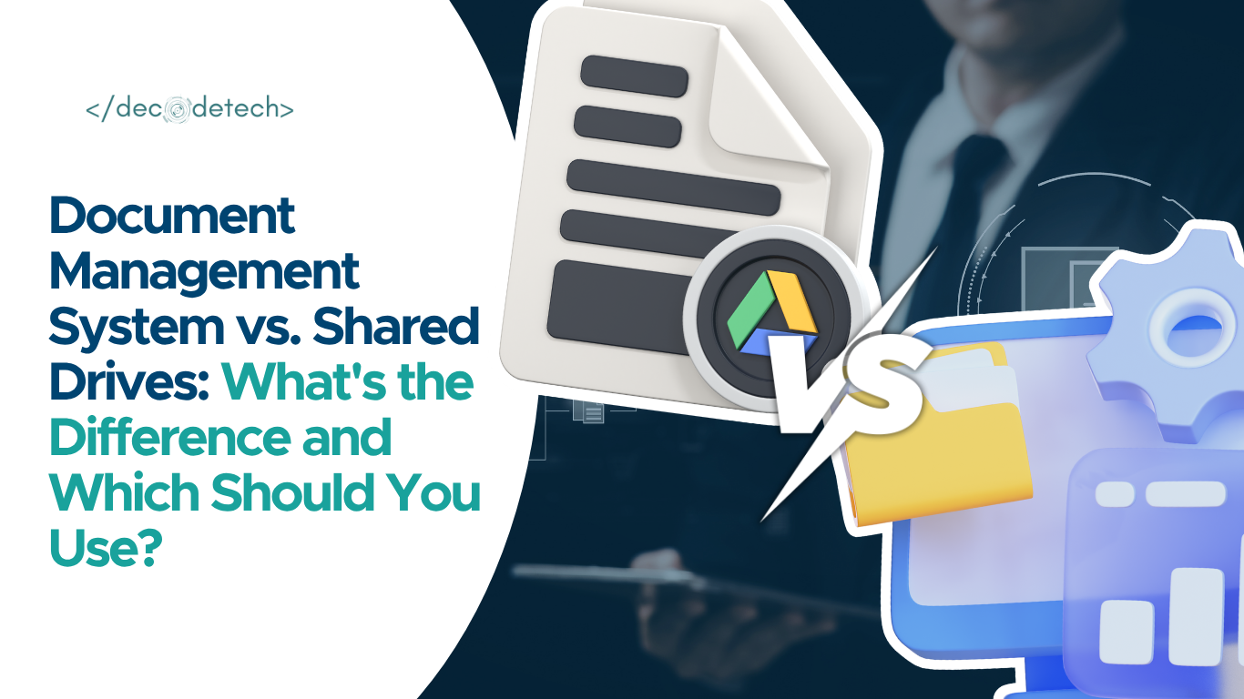 Document Management System vs. Shared Drives: What’s the Difference and Which Should You Use?