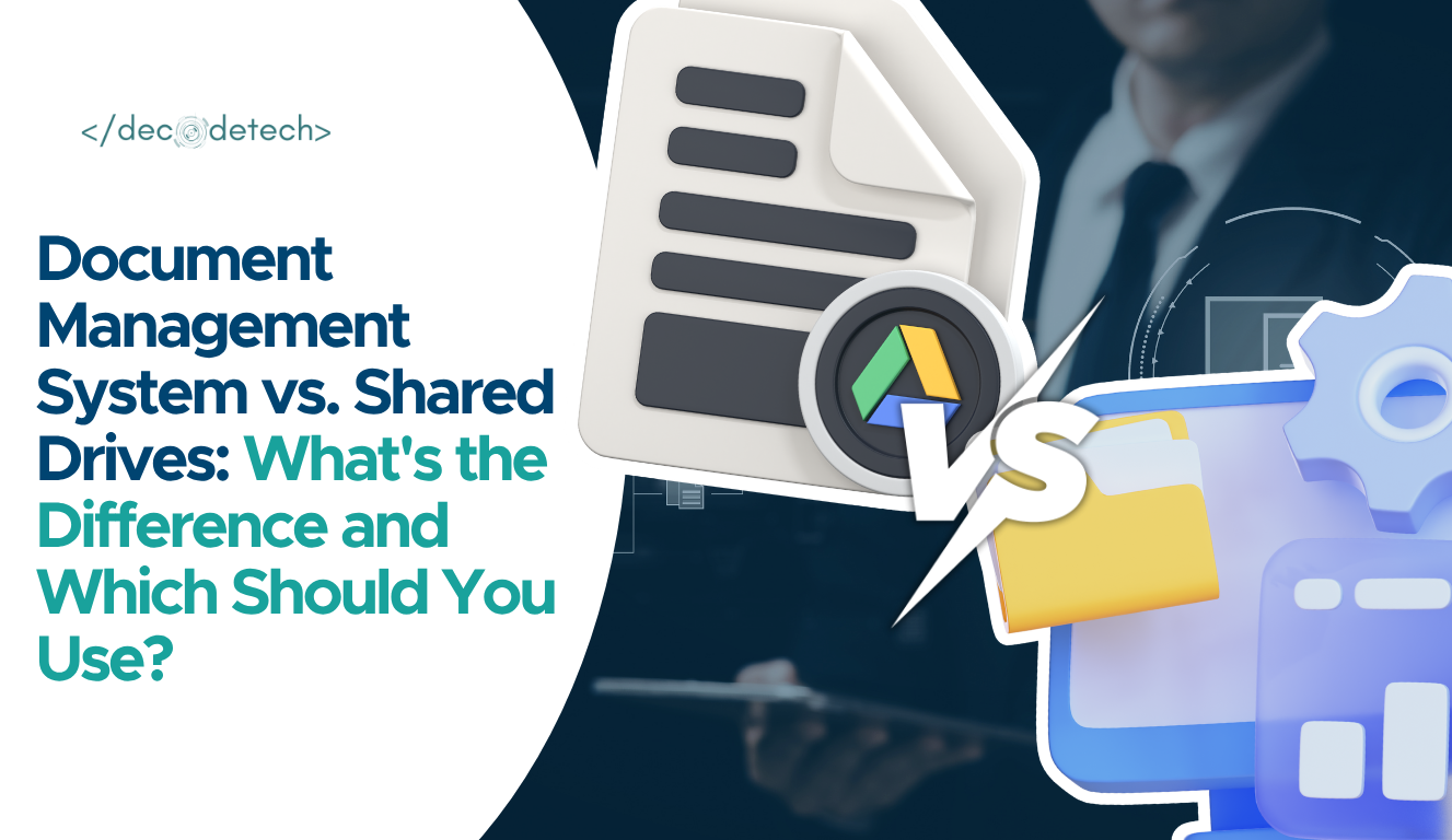 Document Management System vs. Shared Drives: What’s the Difference and Which Should You Use?