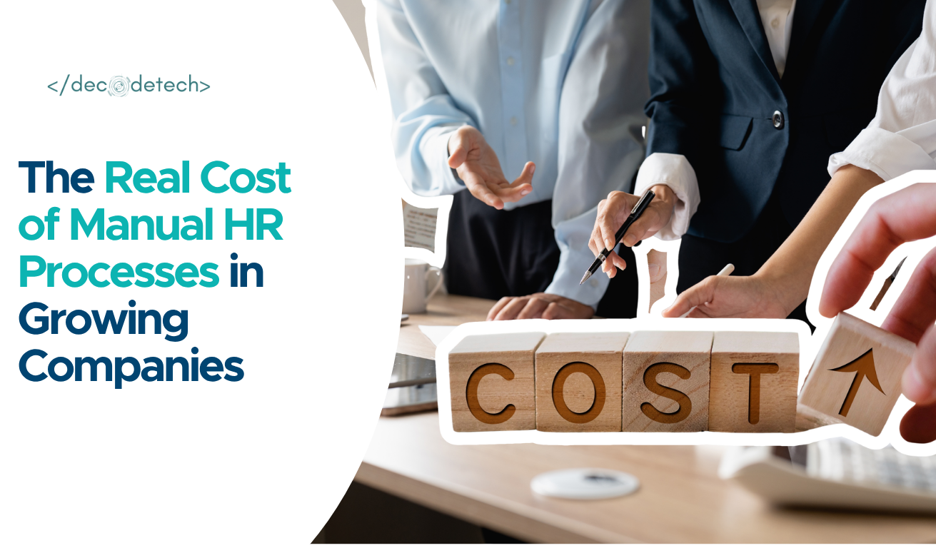 The Real Cost of Manual HR Processes in Growing Companies