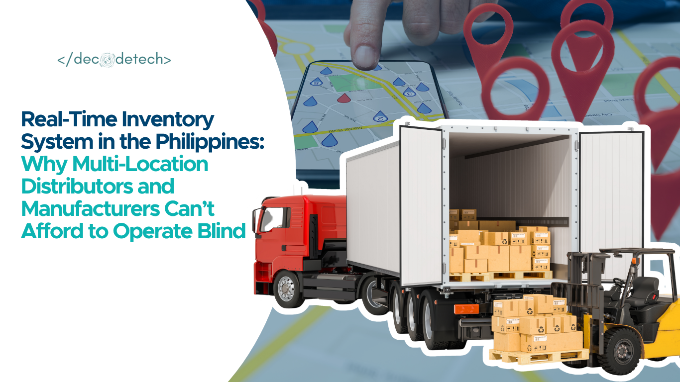 Real-Time Inventory System in the Philippines: Why Multi-Location Distributors and Manufacturers Can't Afford to Operate Blind