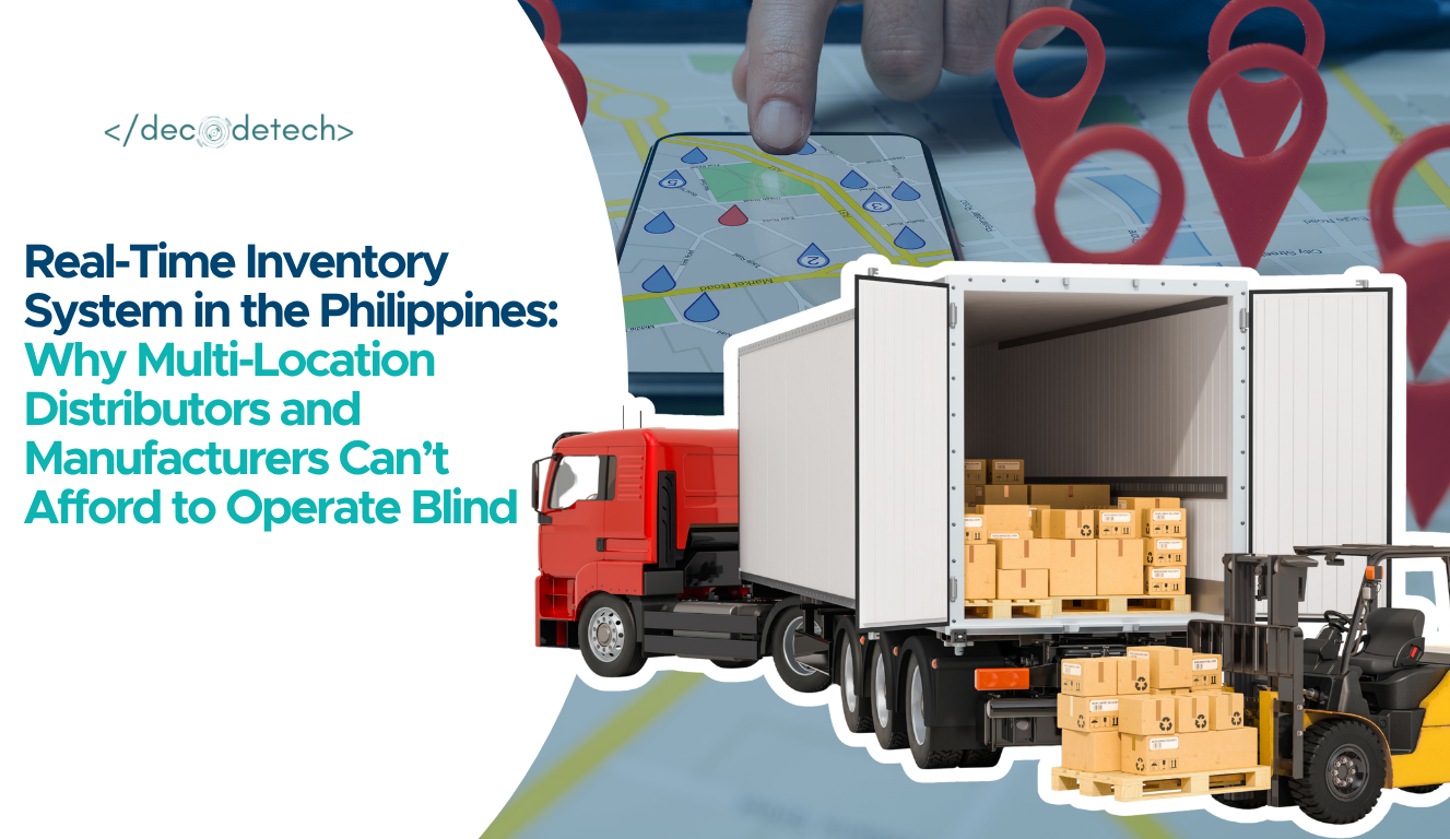 Real-Time Inventory System in the Philippines: Why Multi-Location Distributors and Manufacturers Can't Afford to Operate Blind