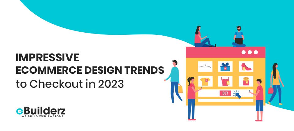 Featured image for article: Impressive ECommerce Design trends to Checkout in 2023