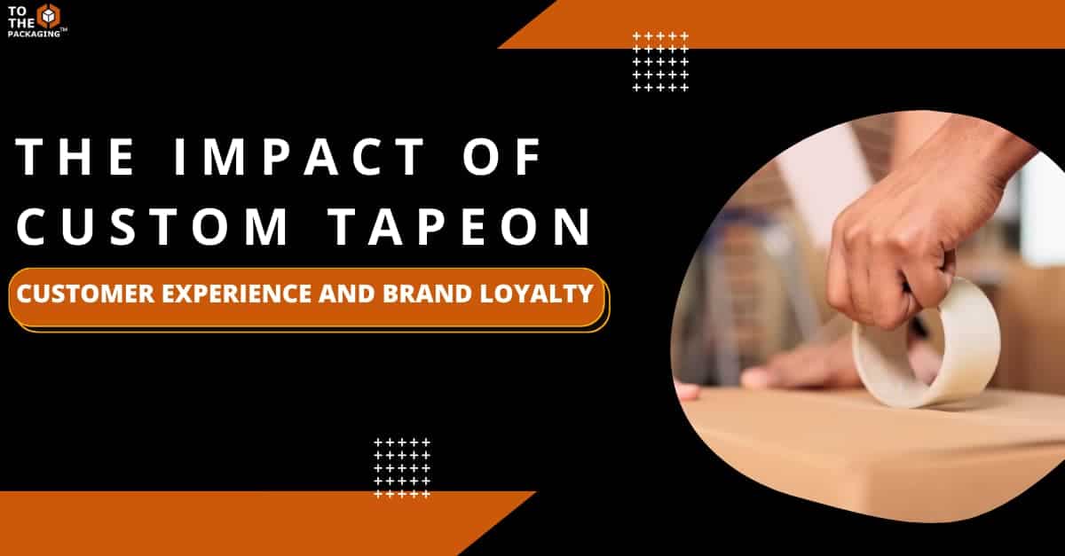 The Impact of Custom Tape on Customer Experience and Brand Loyalty's picture