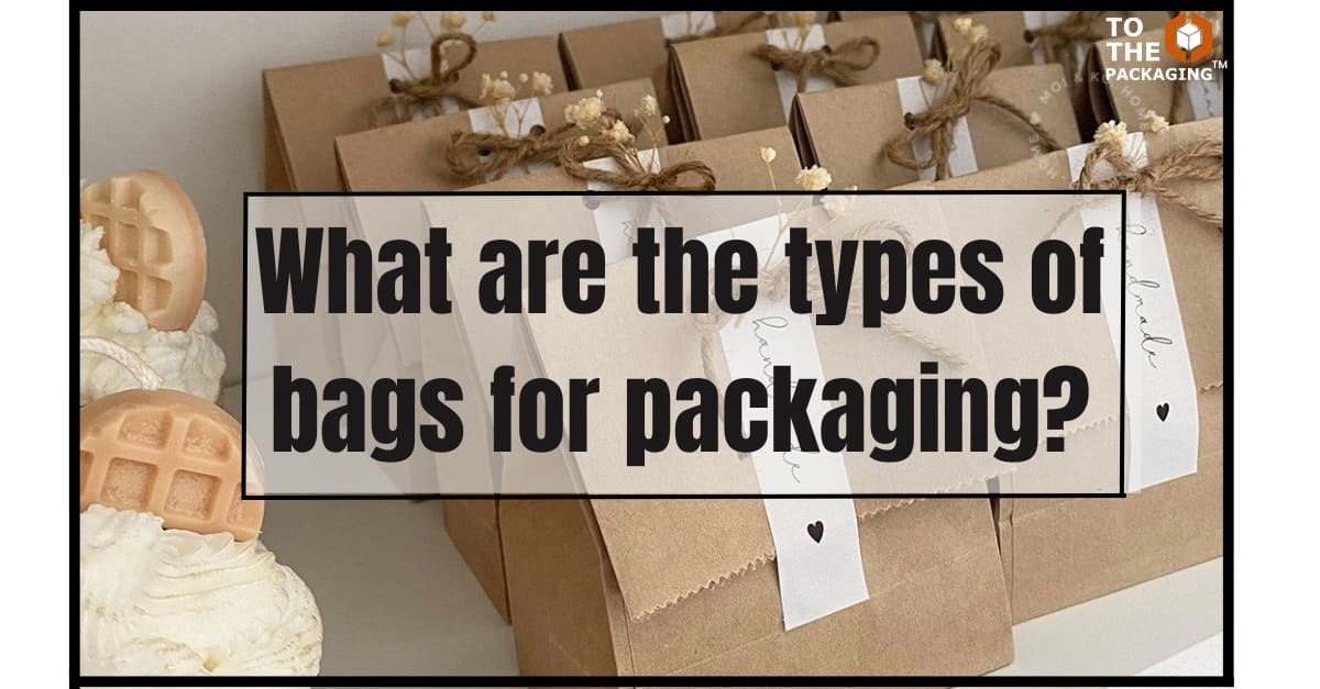 What are the types of bags for packaging?'s picture