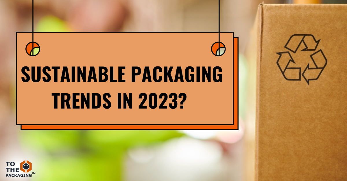 Sustainable packaging trends in 2023's picture