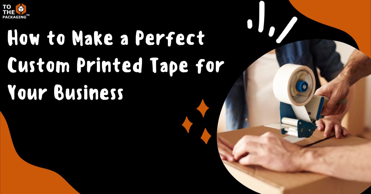 How to Make a Perfect Custom Printed Tape for Your Business 's picture