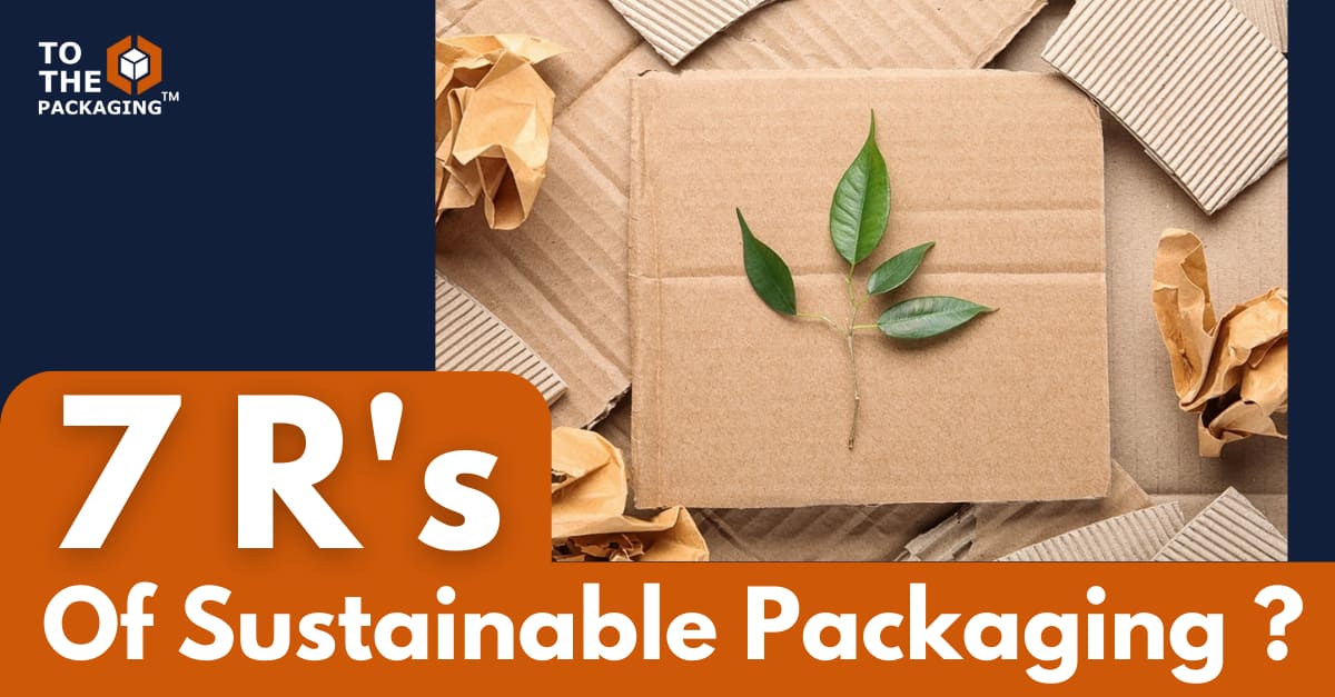 7 R's of sustainable packaging's picture