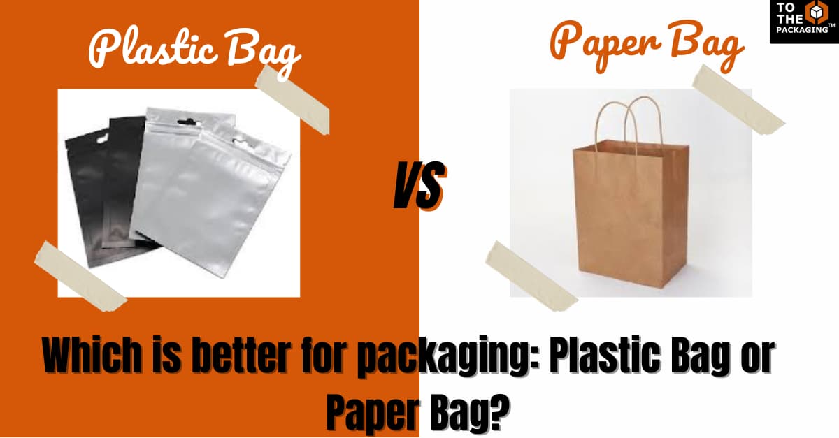 Which is better plastic bag or a paper bag for packaging?
's picture