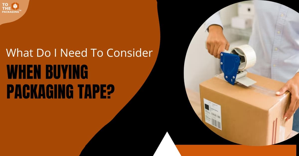 What Do I Need To Consider When Buying Packaging Tape?'s picture