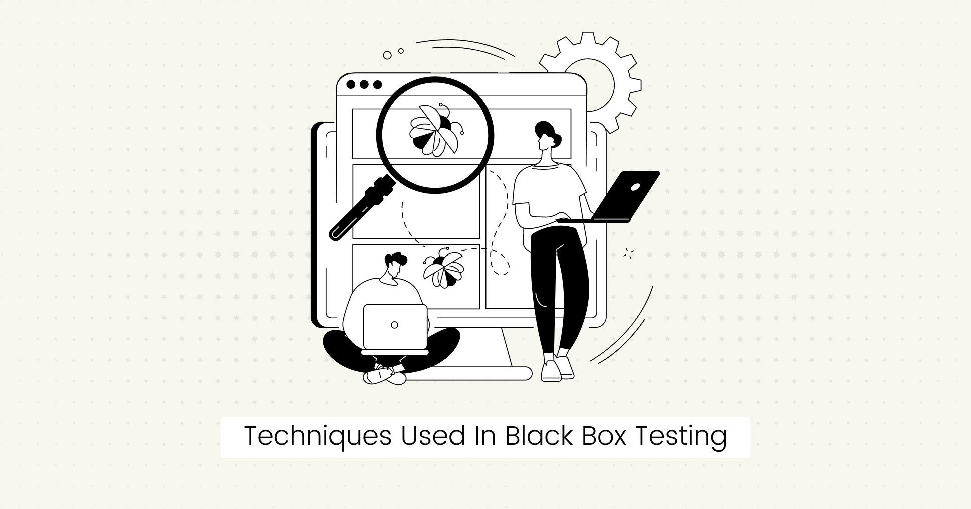 Techniques Used In Black Box Testing