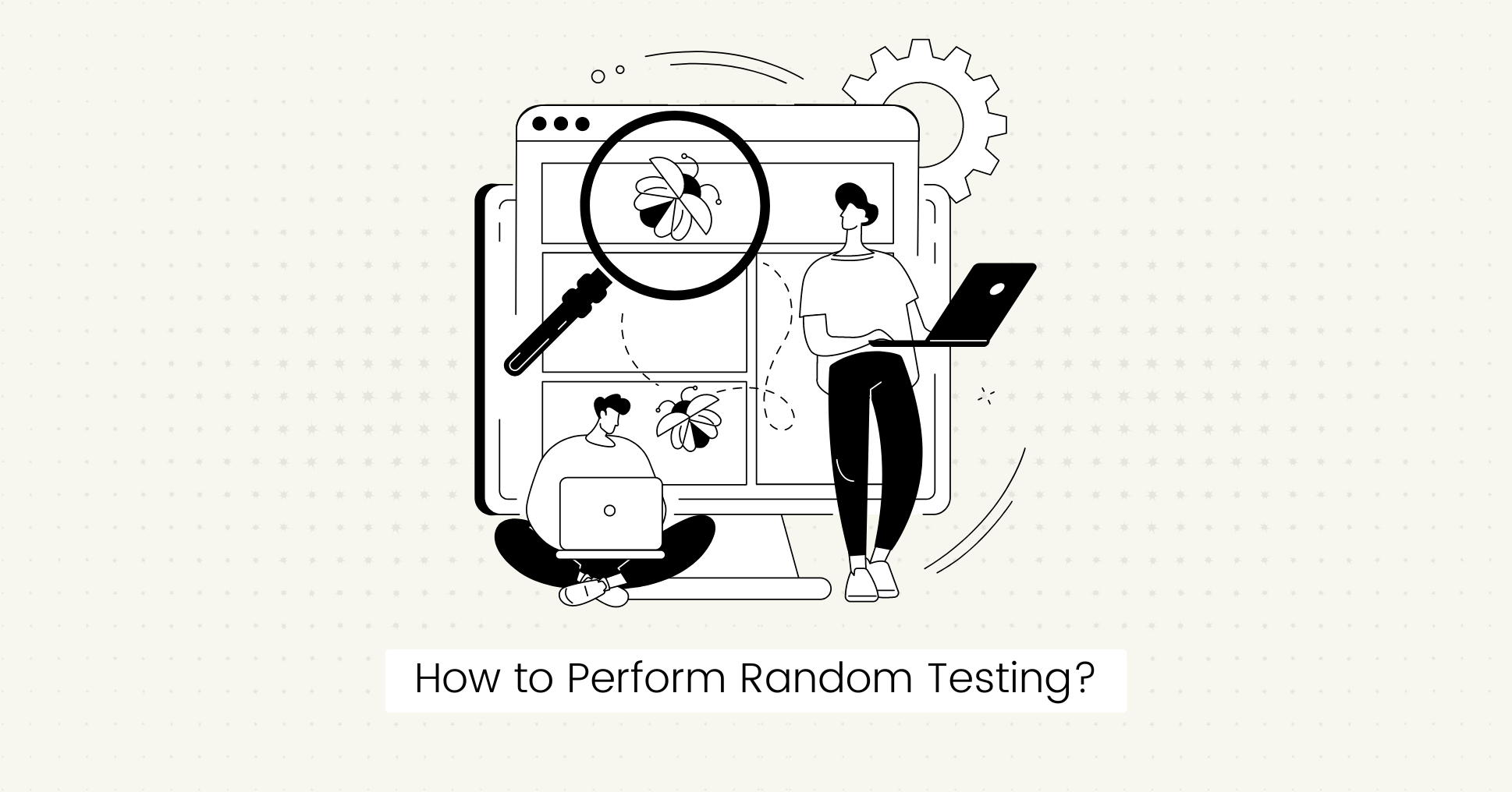 How to Perform Random Testing