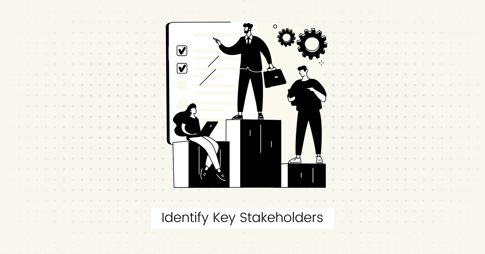 Identify Key Stakeholders