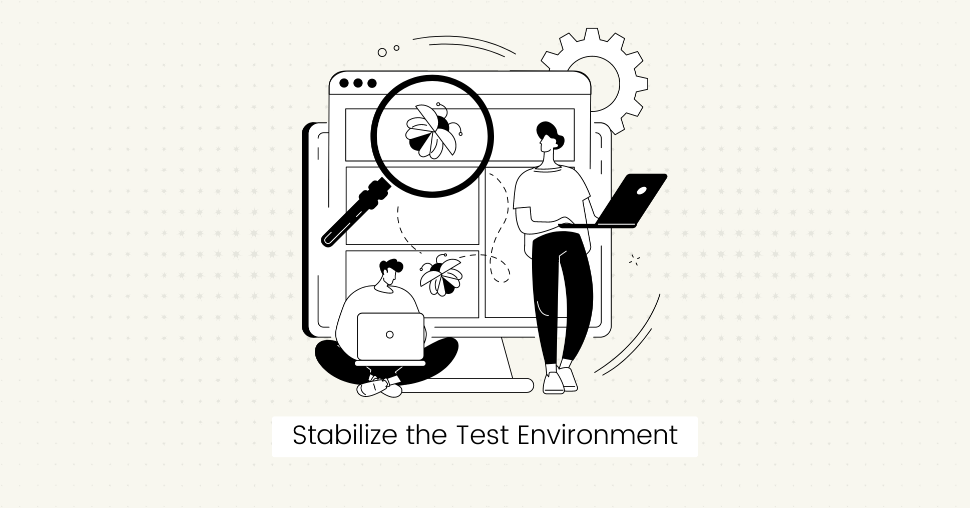 Stabilize the Test Environment