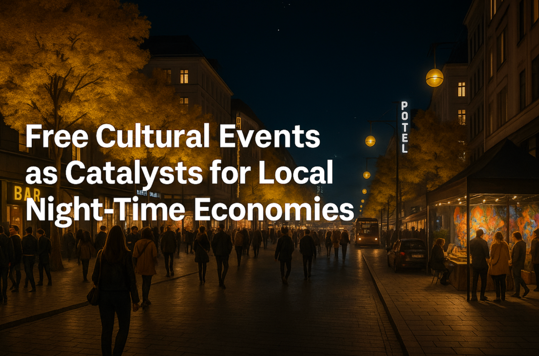 Nocna ulica miejska z ludźmi spacerującymi między barami i stoiskami, ciepłe światła w drzewach, nałożony tytuł „Free Cultural Events as Catalysts for Local Night-Time Economies”.