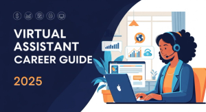 Virtual Assistant Career Guide 2025: How to Start, Scale, and Earn $5k+/Month