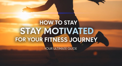 How to Stay Motivated for Your Fitness Journey