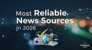 Most Reliable News Sources in 2026 – Ranked by Trust and Bias