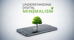 Understanding Digital Minimalism: A Practical Guide for 2026