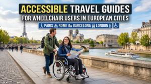 Accessible Travel Guides for Wheelchair Users in Major European Cities